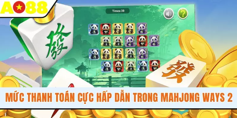 Mức thanh toán cực hấp dẫn trong Mahjong Ways 2 Mức thanh toán cực hấp dẫn trong Mahjong Ways 2